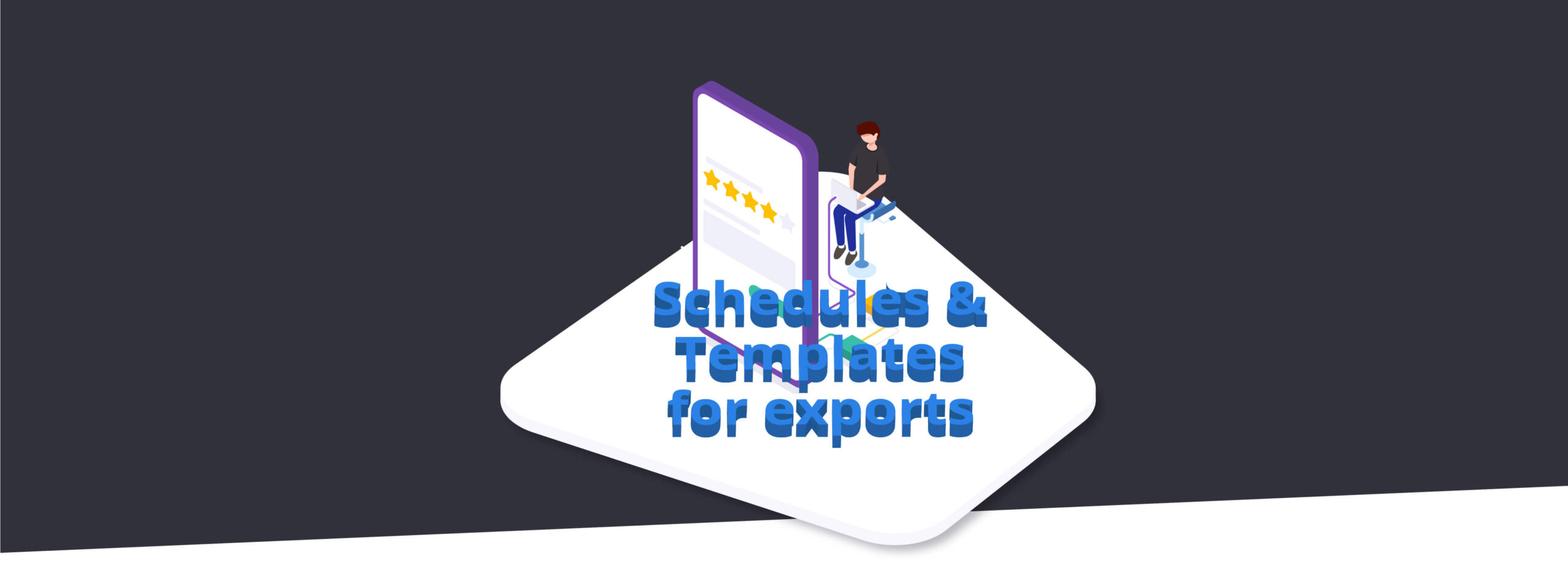 Schedules & Templates for Exports Are Live!