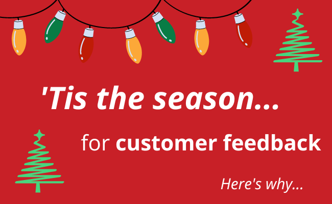 Tis the season for customer feedback